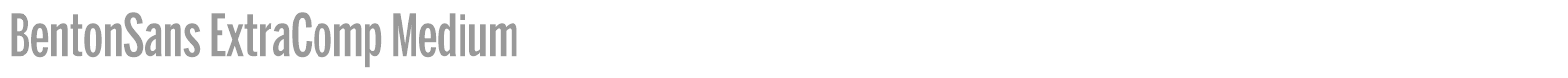 BentonSans ExtraComp Medium font preview